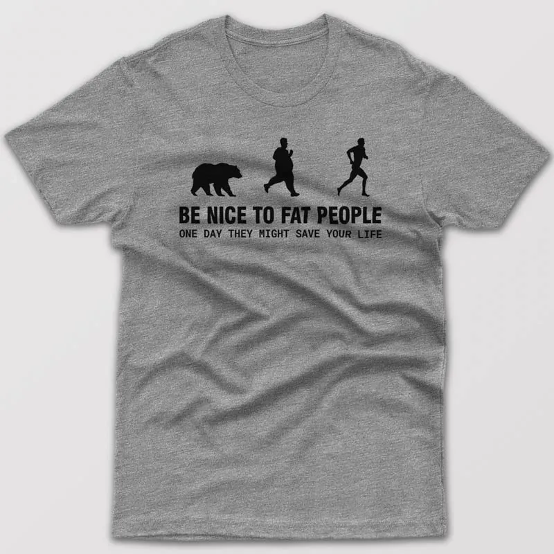 Be nice to fat people - T-shirt