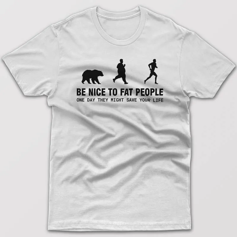 Be nice to fat people - T-shirt
