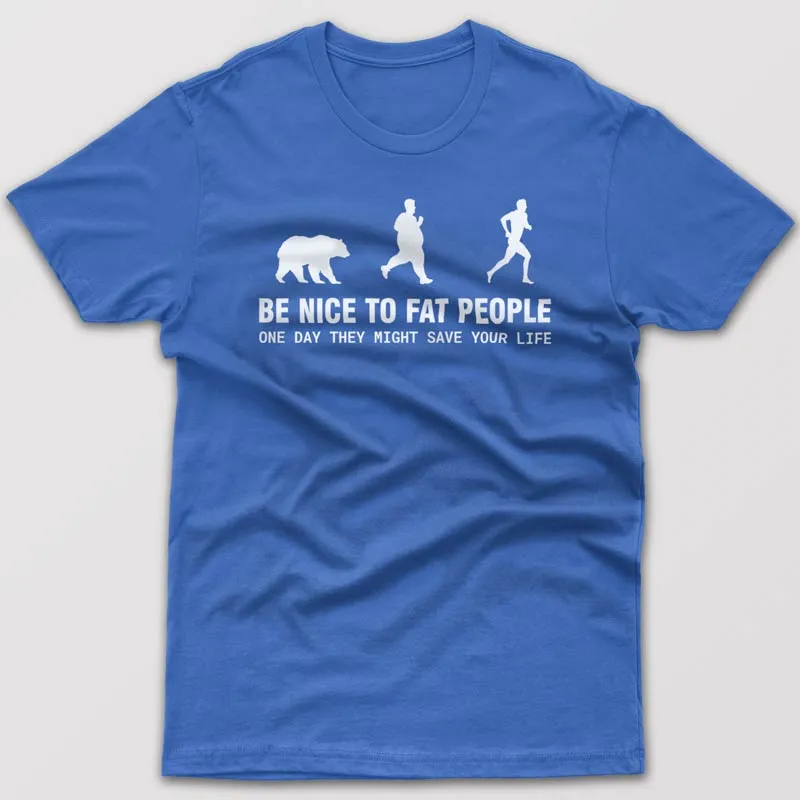 Be nice to fat people - T-shirt