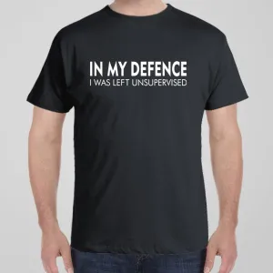 In my defence - I was left unsupervised - T-shirt